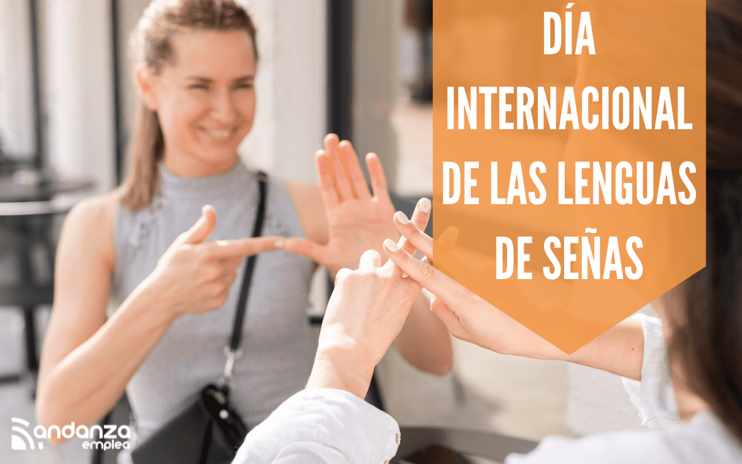 23 de septiembre: Día Internacional de las Lenguas de Señas